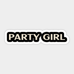 Party Girl Funny Girl Ironic Girl Sticker